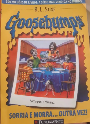 Coleção Goosebumps - Sorria e Morra... Outra Vez!..13 livros