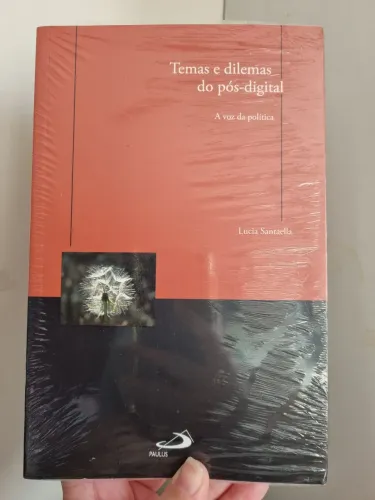 livro Temas e Dilemas do Pós-digital: A Voz da Política