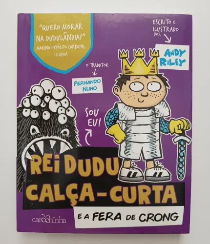 Rei Dudu Calça-curta E A Fera de Crong | Livro Infanto Juvenil | Editora Carochinha 
