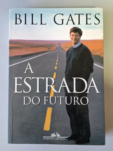 A Estrada do Futuro Bill Gates