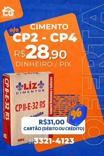 Cimento Liz e Tupi 50kg R$28,90un no Dinheiro e PIX ou R$31,00un Cartão(Débito/Crédito).