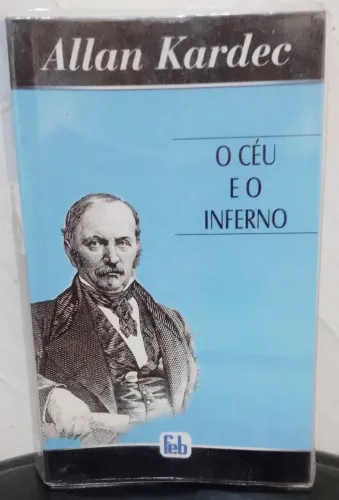 Livro Allan Kardec, O Céu e o Inferno. 