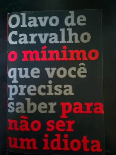 OLAVO DE CARVALHO - O MÍNIMO QUE VOCÊ PRECISA SABER PRA NÃO SER UM IDIOTA