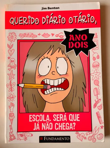 Querido Diário Otario - Ano Dois: Escola, será que já não chega?