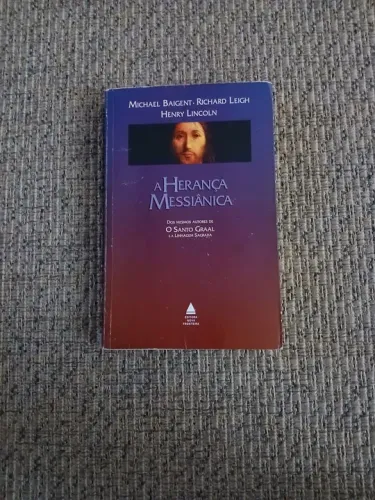A Herança Messiânica - Baigent, Leigh e Lincoln