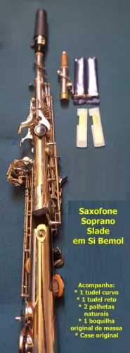 Saxofone Soprano reto Slade em Si bemol com Case e 2 Tudeis com três meses de uso