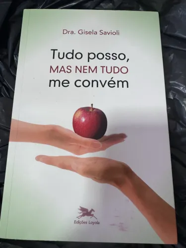 Livros de Nutrição - Tudo Posso, Mas Nem Tudo Me Convém