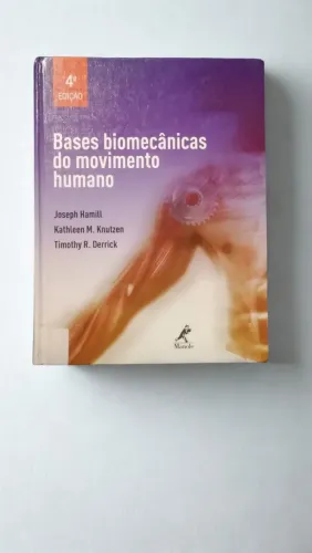 Livro Bases Biomecânicas do Movimento Humano - Hamill - 4ª Edição