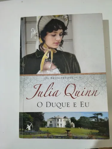 Livro Novo - Julia Quinn - O Duque e Eu (Daphne e Simon) - Os Bridgertons - Vol 1 Livro 1