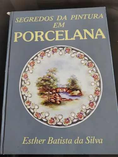 Livro "Segredos da Pintura em Porcelana"