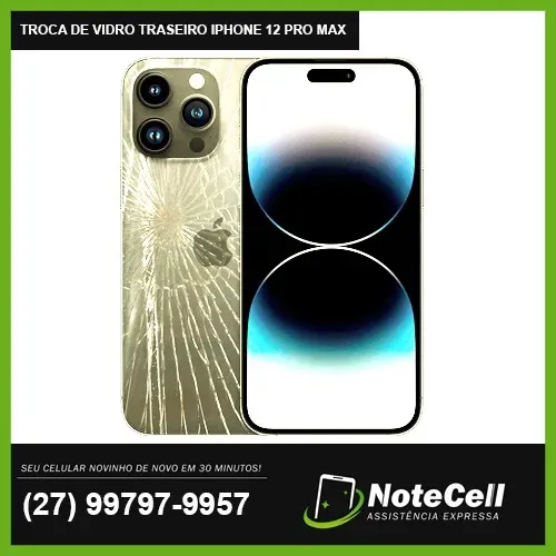 Troca de Vidro iPhone 12 Pro Max (Tampa Traseira) - Garantia de 3 Meses!