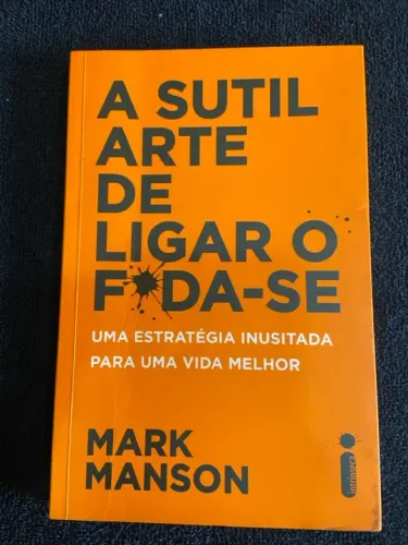 Livro A Sutil Arte de Ligar o F*da-se
