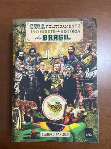 Livro Guia Politicamente Incorreto da História do Brasil - Leandro Narloch
