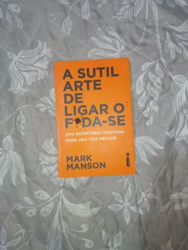 A Sutil Arte de Ligar o Foda-se - Mark Manson