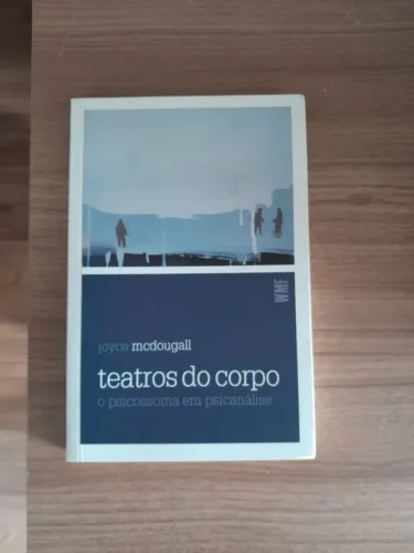 Livro de psicanálise Teatros do corpo de Joyce Mcdougall