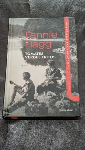 Livro Tomates Verdes Fritos - Capa Dura - Coleção Folha Mulheres (Fannie Flagg)