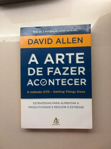 Livro A arte de fazer acontecer de David Allen