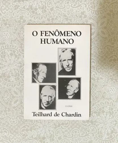 Livro O Fenômeno Humano - Pierre Teilhard de Chardin - Cultrix