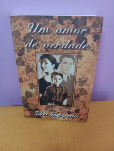 UM AMOR DE VERDADE - ZIBIA GASPARETTO