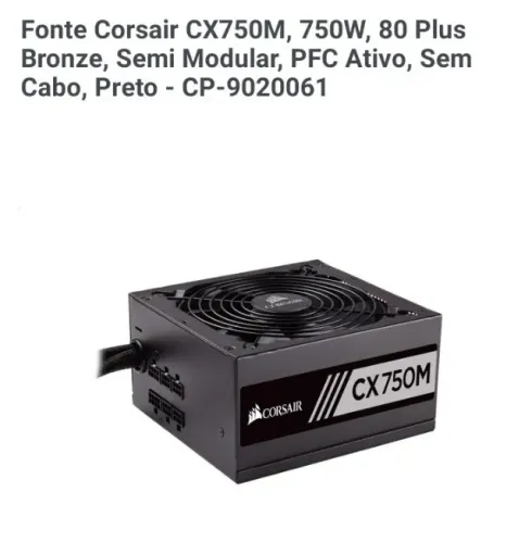 Vende-se Fonte Corsair CX750M, 750W, 80 Plus Bronze, Semi Modular, PFC Ativo, Sem Cabo.