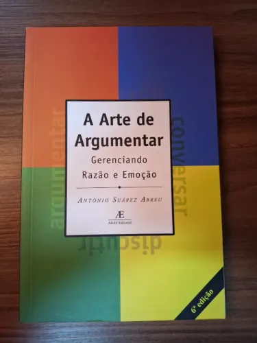 Livro A Arte de Argumentar - Antonio Suarez Abreu