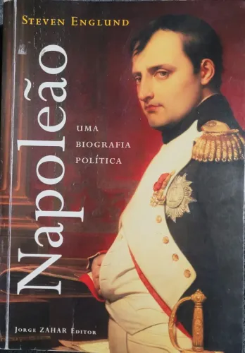 Napoleão Uma Biografia Política ( Steven Englund)