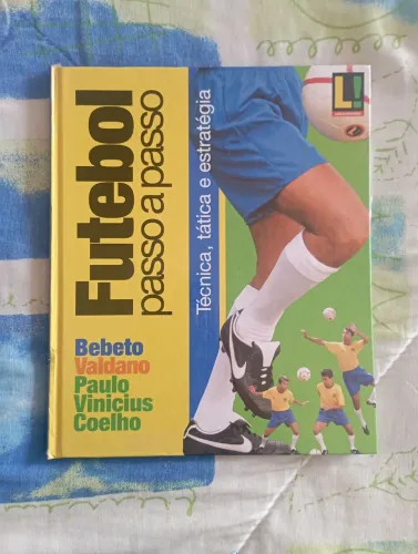 Futebol Passo a Passo - Bebeto, Valdano, Paulo Vinicius Coelho