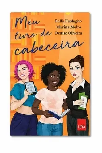 Meu Livro de Cabeceira - Rafa Fustagno, Marina Mafra e Desire Oliveira