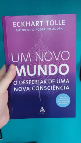 Um Novo Mundo: O Despertar De Uma Nova Consciência - Eckhart Tolle