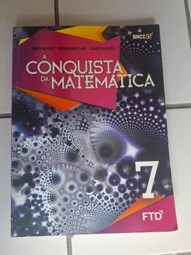 Livro Didático: A Conquista da Matemática - 7º Ano - FTD