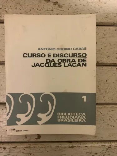 Livro - Curso e Discurso da Obra de Jacques Lacan - Antonio Casas
