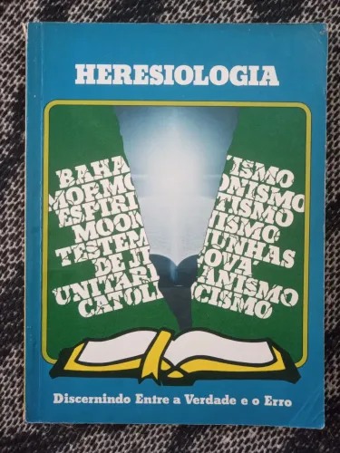 Teologia - Heresiologia - Discernimento entre a verdade e o erro - Livro Antigo