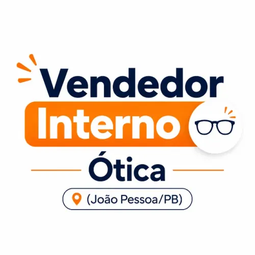 Vendedor Interno - Ótica