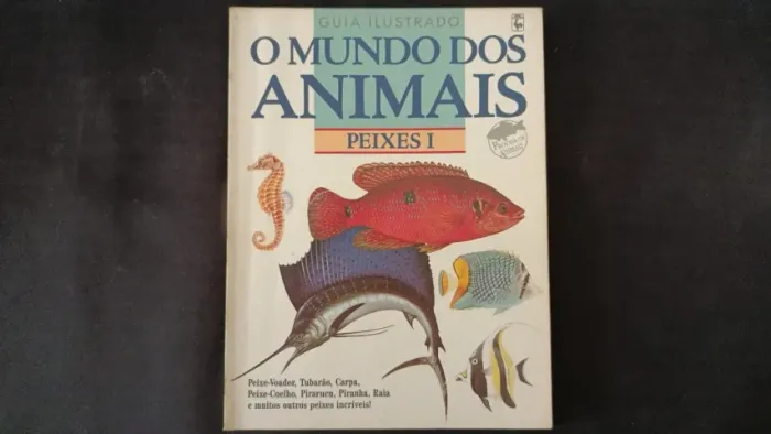 Guia Ilustrado - O Mundo dos Animais- Peixes Volume 1