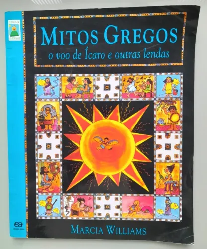 Mitos Gregos - o Voo de Ìcaro e Outras Lendas - Marcia Williams | 2005