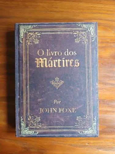 O Livro dos Mártires por John Foxe