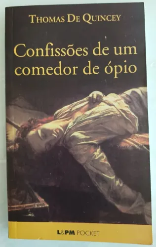 Confissões de um comedor de ópio - Thomas de Quincey