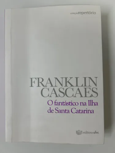 Livro O Fantástico na Ilha de Santa Catarina de Franklin Cascais