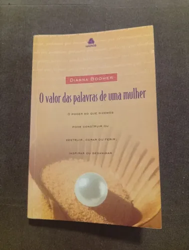 Livro O Valor das Palavras de Uma Mulher - Dianna Booher