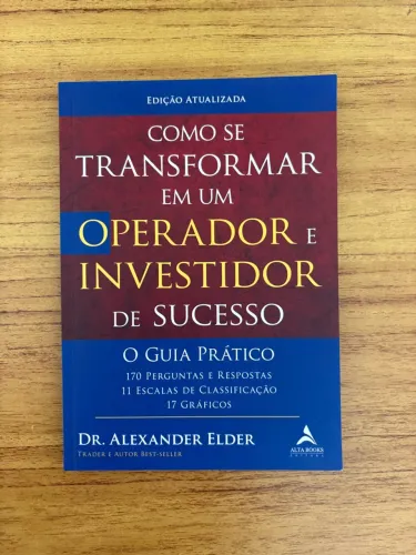 Como se Transformar em um Operador e Investidor de Sucesso ? Alexander Elder