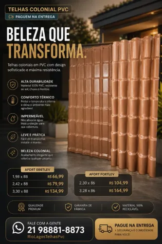 Telhas de PVC temos Plan e temos colonial gomos largos que é mais resistente