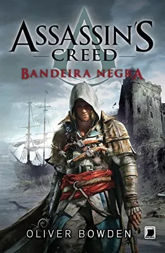 Assassins Creed - Bandeira Negra - Oliver Bowden