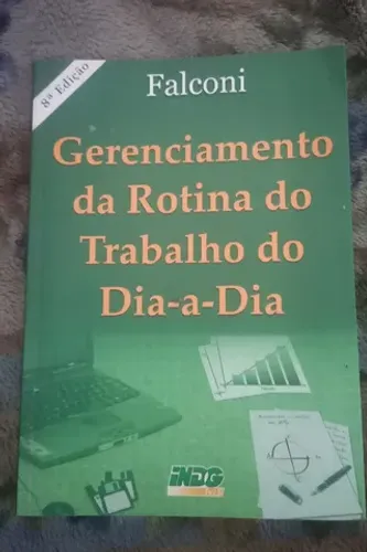 Gerenciamento da Rotina do Trabalho do Dia a Dia 8°Ed Falconi(excelente estado)