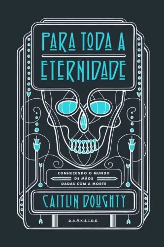 Para Toda a Eternidade ? Caitlin Doughty