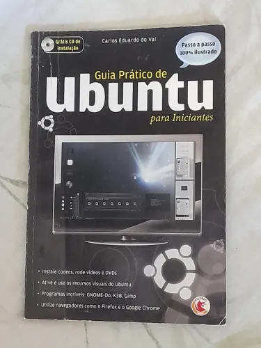 Guia Prático de Ubuntu Para Iniciantes de Carlos Eduardo do Val 