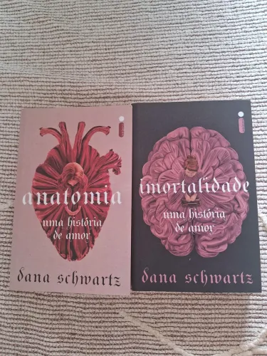 Duologia COMPLETA Anatomia e Imortalidade: Uma história de amor, da Dana Schmartz
