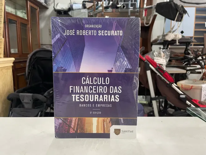 Livro Cálculo Financeiro Das Tesourarias Bancos e Empresas 5ª Edição José Roberto Securato