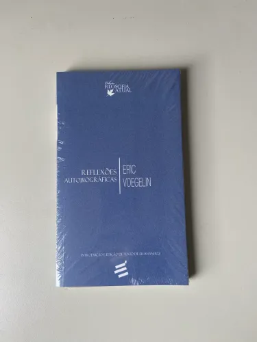 Reflexões autobiográficas - Eric Voegelin (lacrado)