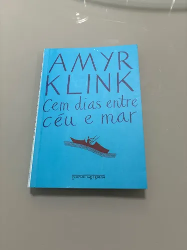 Cem dias entre Céu e mar de Amyr Klink