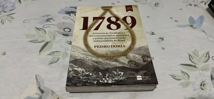 Livro 1789 - Pedro Doria (História do Brasil / Tiradentes)